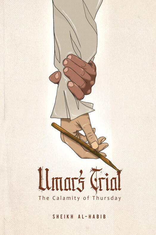 Umar&#39;s Trial: The Calamity of Thursday
